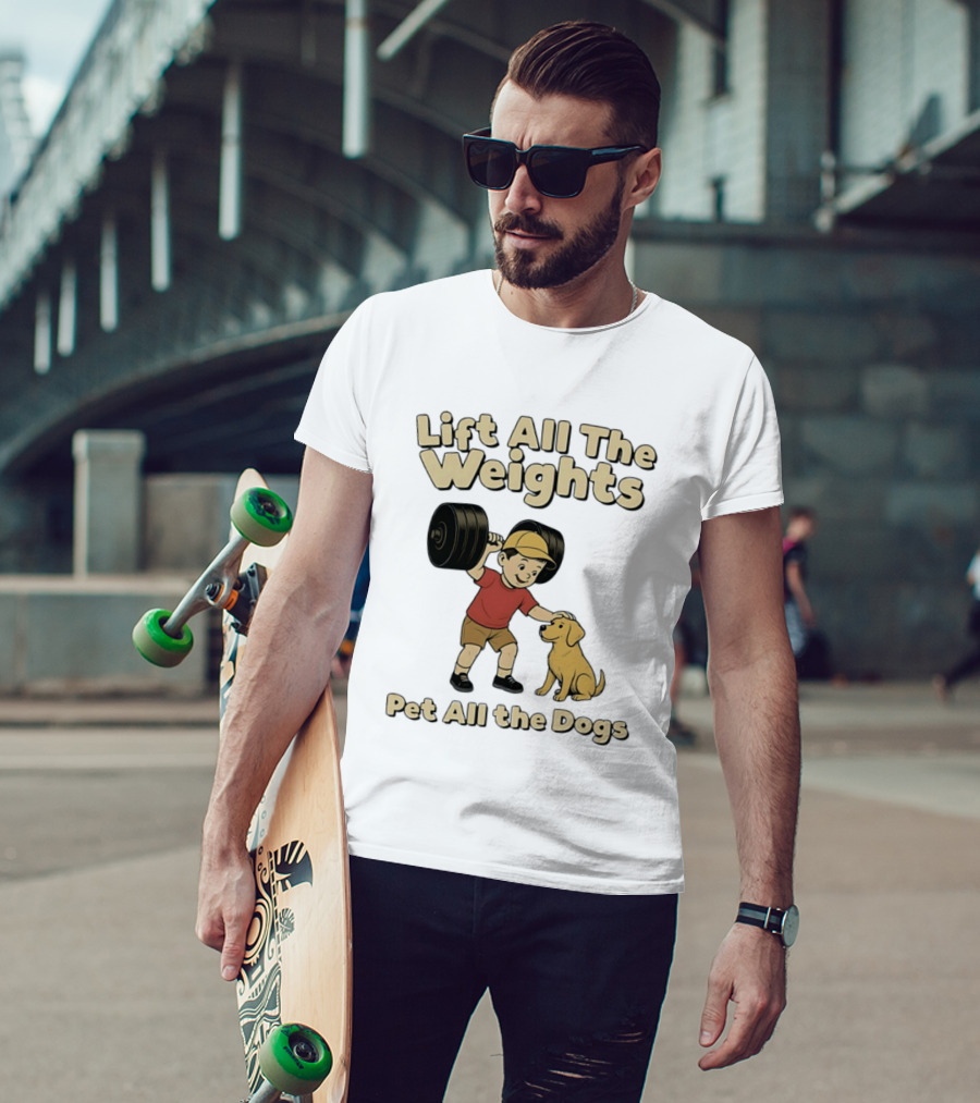 Lift All The Weights Pet All The Dogs Fitness Humor T-Shirt