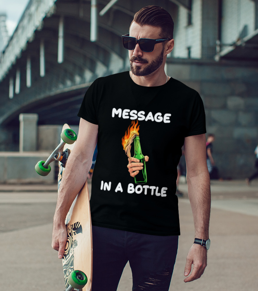 Message In A Bottle Molotov Cocktail Flaming Bottle T-Shirt