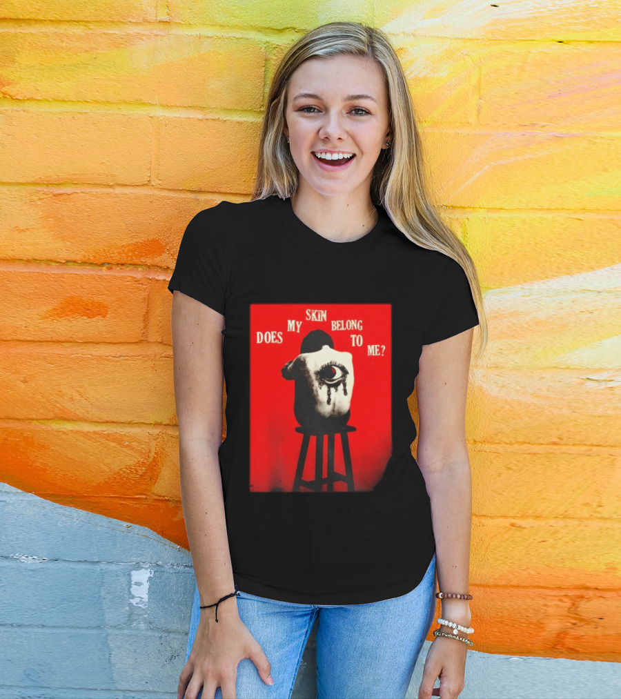 Does My Skin Belong To Me Surreal Eye T-Shirt