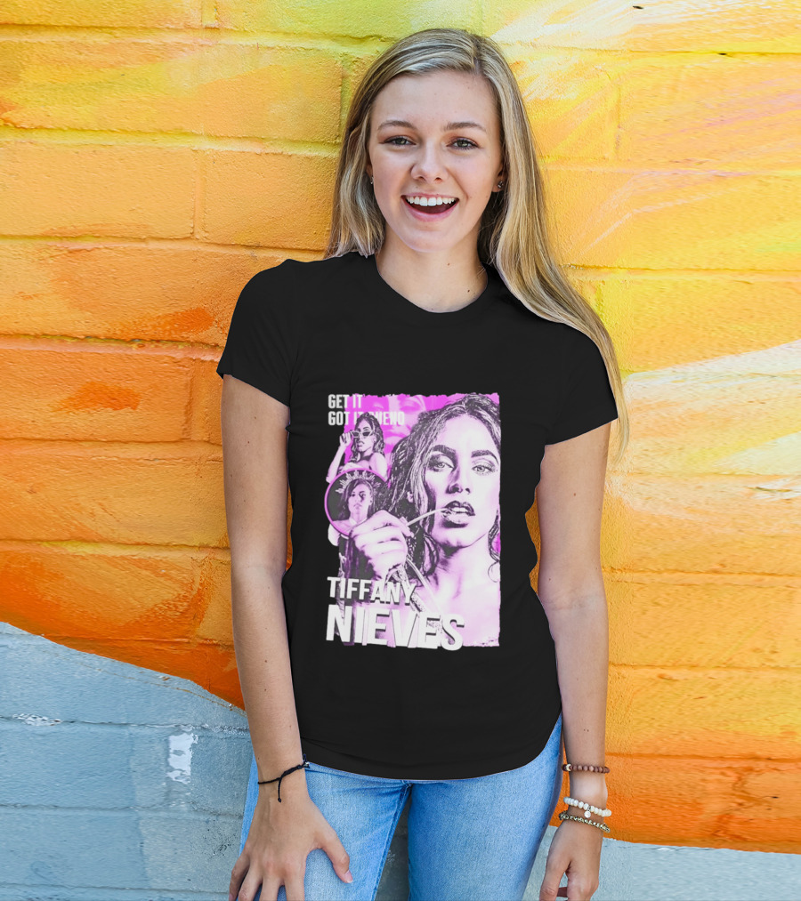 Get It Got It Bueno Tiffany Nieves T-Shirt