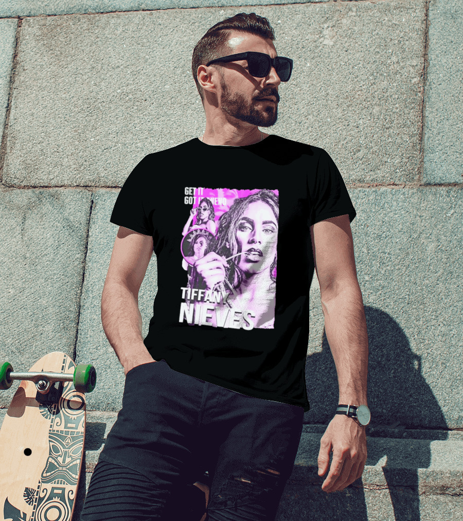 Get It Got It Bueno Tiffany Nieves T-Shirt