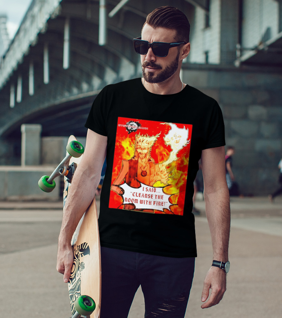 Dystopian Dawn I Said Cleanse The Room With Fire Fiery Character And Ghostly Flame T-Shirt