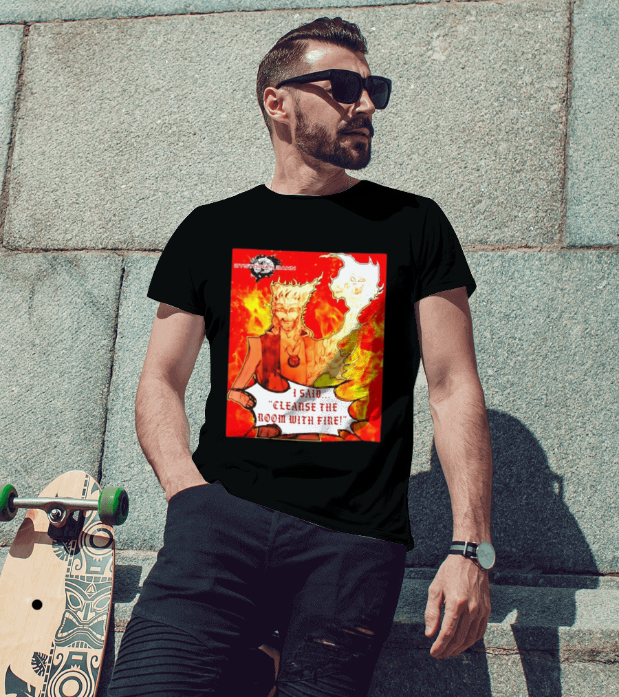 Dystopian Dawn I Said Cleanse The Room With Fire Fiery Character And Ghostly Flame T-Shirt