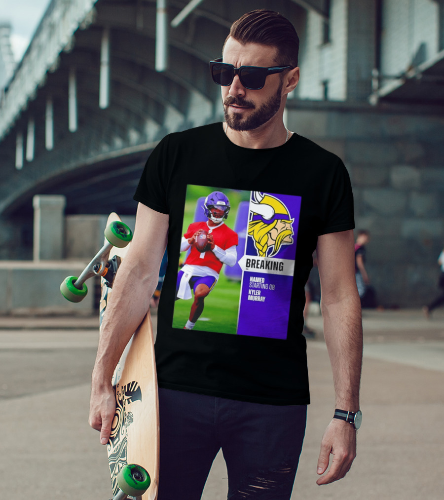 Minnesota Vikings Breaking News Named Starting QB Kyler Murray T-Shirt