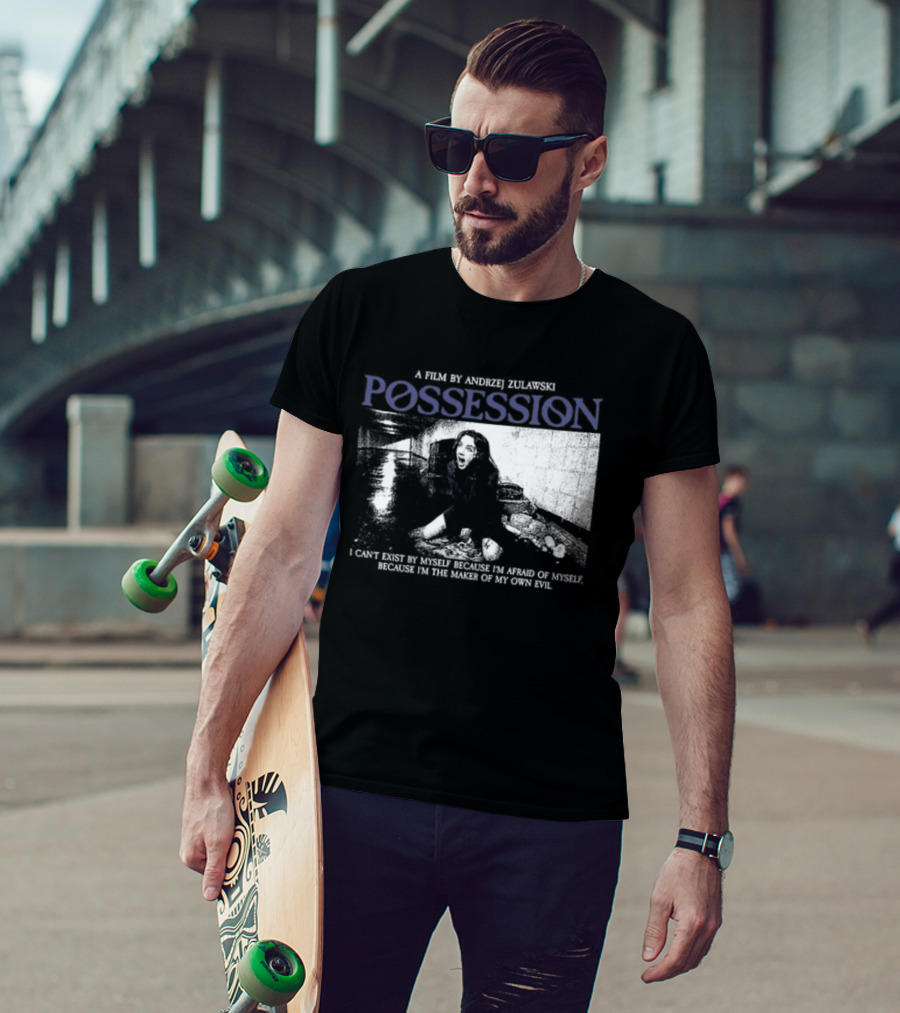 Possession A Film By Andrzej Zulawski I Can't Exist By Myself Because I'm Afraid Of Myself Two Sided T-Shirt