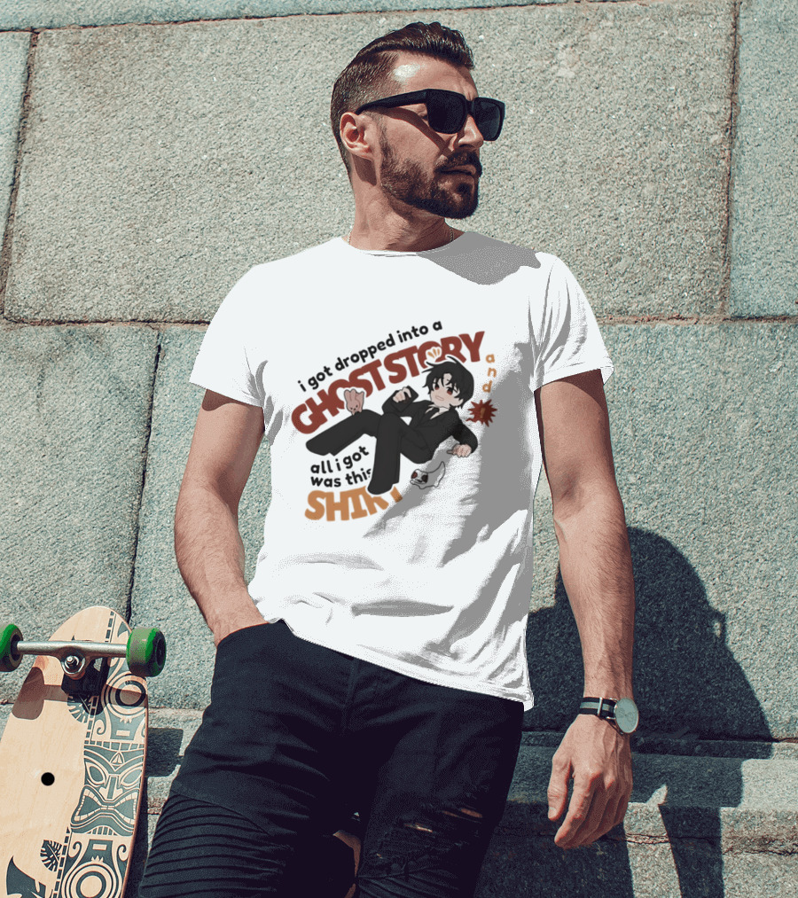 I Got Dropped Into A Ghost Story And All I Got Was This Anime T-Shirt