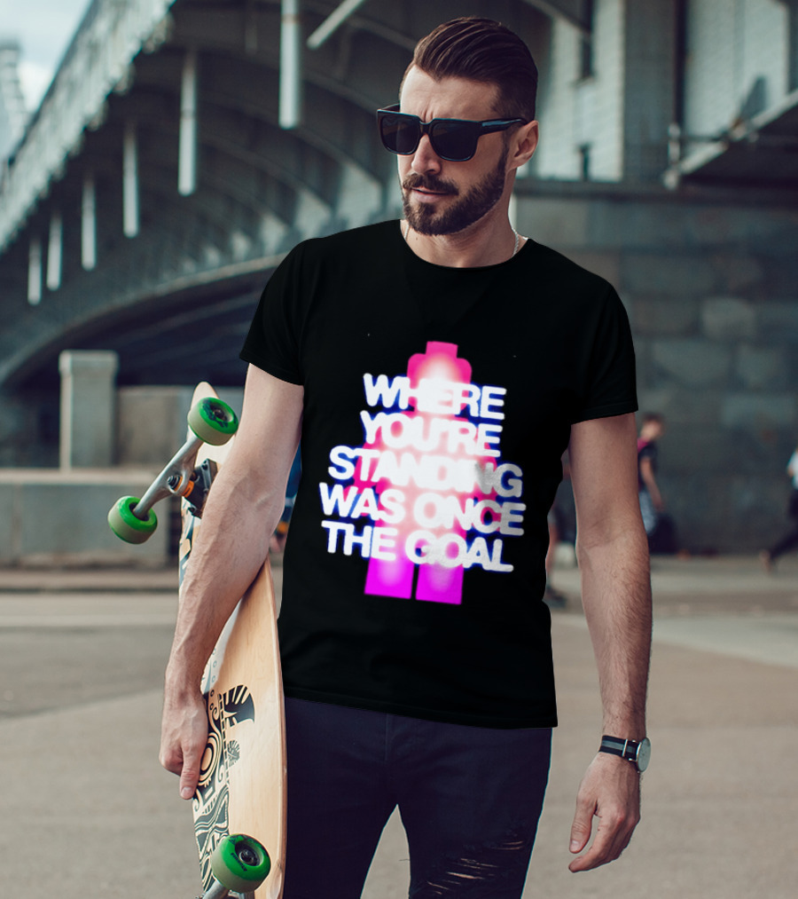 Where You're Standing Was Once The Goal Bright Neon Figure T-Shirt