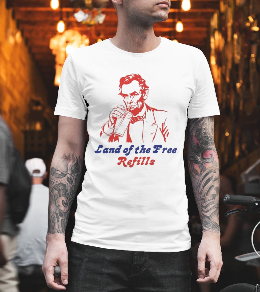 Land Of The Free Refills Abraham Lincoln Drinking Soda T-Shirt