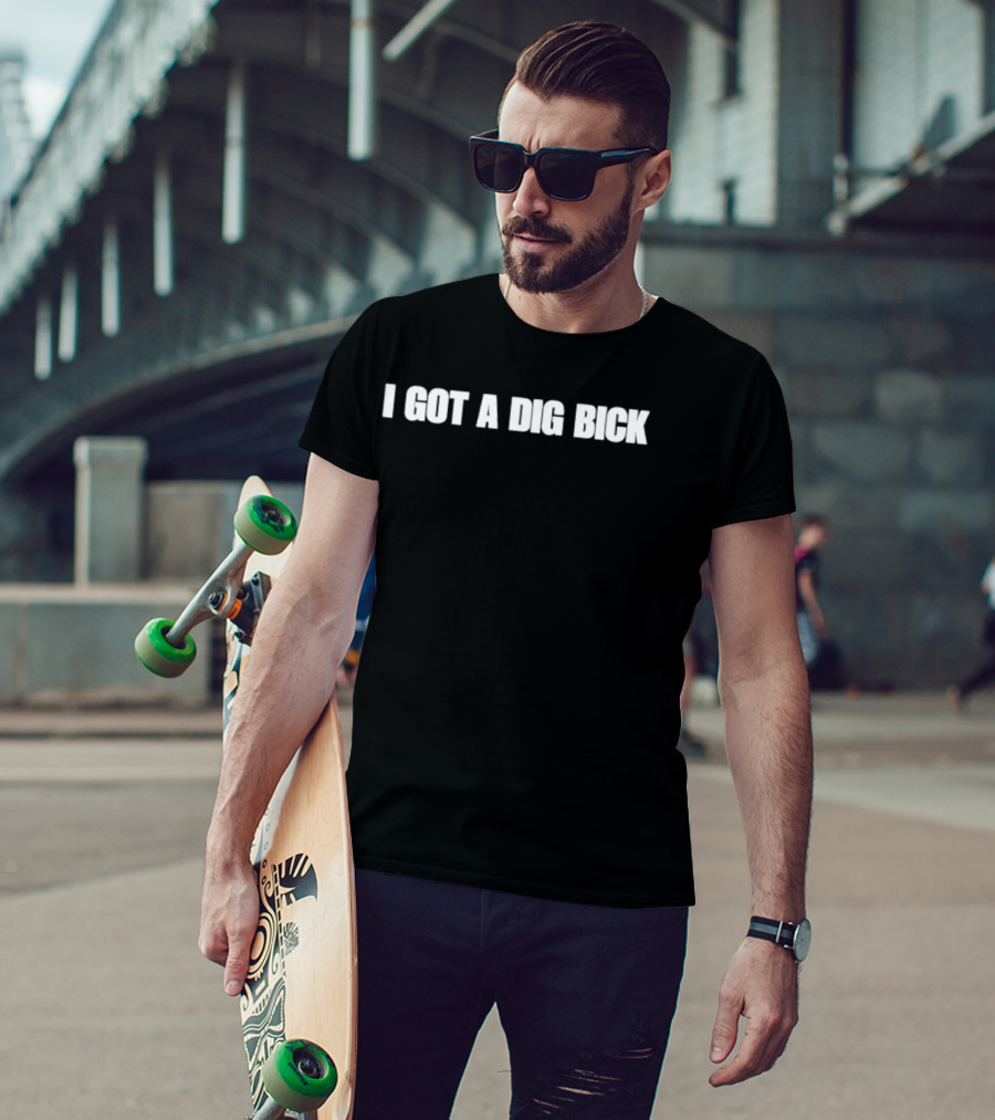 I Got A Dig Bick Funny Optical Illusion Text Optical Trick T-Shirt