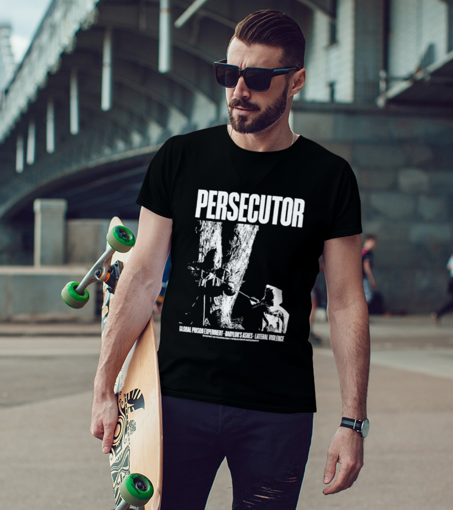 Persecutor Global Prison Experiment Babylon's Ashes Lateral Violence T-Shirt