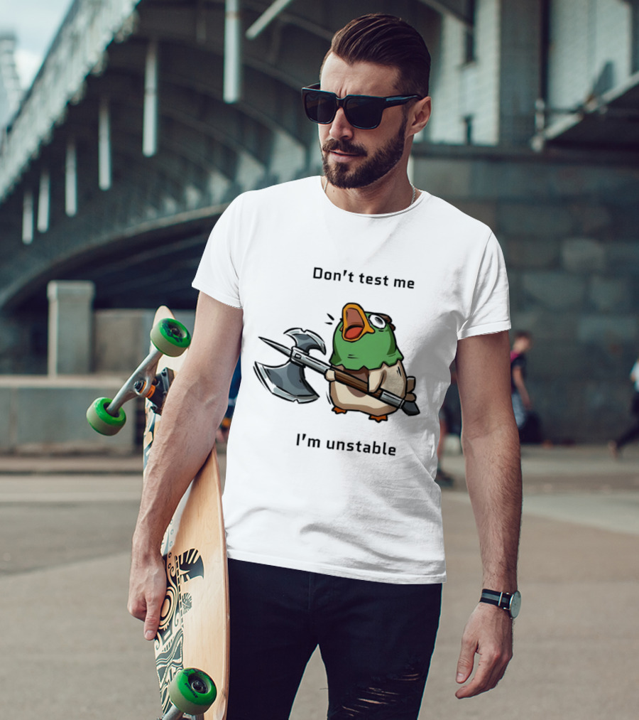 Don't Test Me I'm Unstable Duck Holding Axe T-Shirt