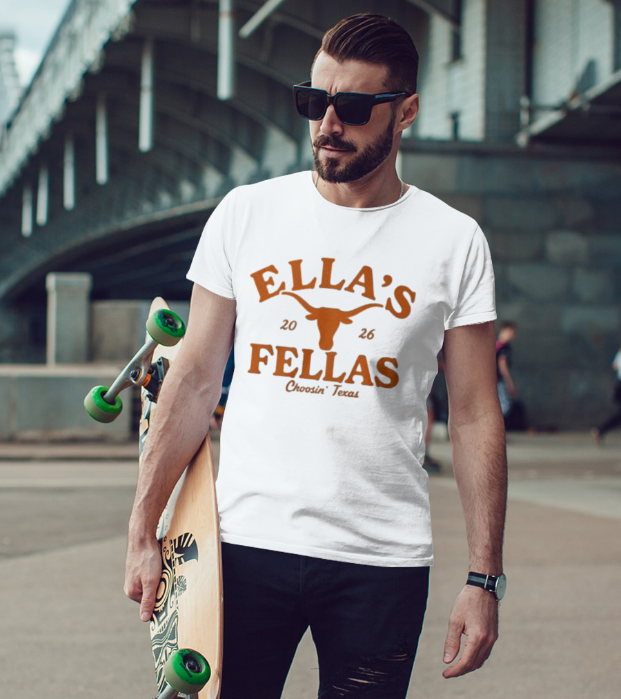 Ella's Fellas Choosin Texas Longhorns 2026 T-Shirt