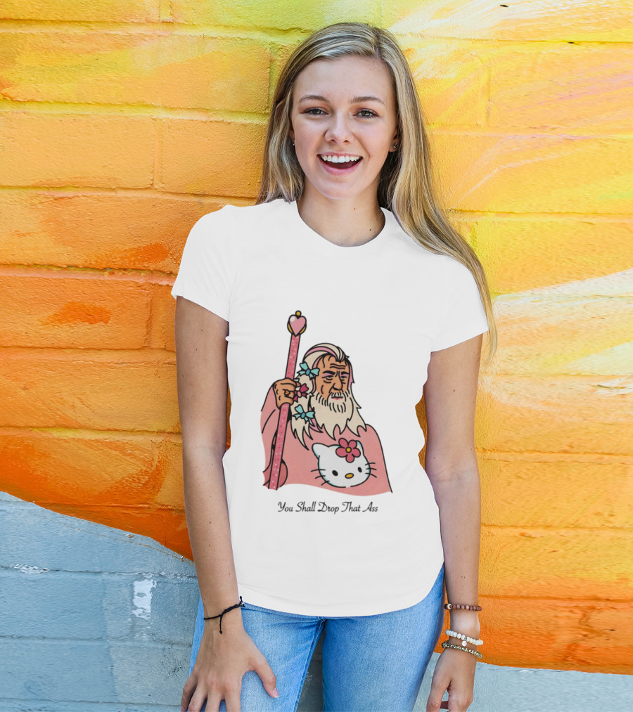 Gandalf You Shall Drop That Ass Hello Kitty Magic Staff T-Shirt