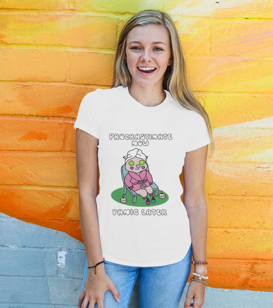 Procrastinate Now Panic Later Pig Spa Relaxation Humor T-Shirt