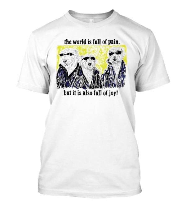 The World Is Full Of Pain But It Is Also Full Of Joy Illustrated Trio T-Shirt