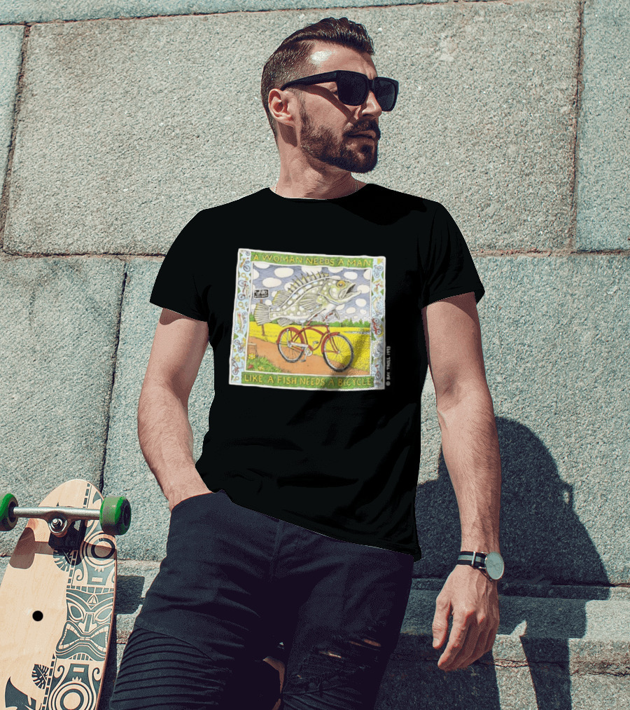 A Woman Needs A Man Like A Fish Needs A Bicycle Ray Troll 1993 T-Shirt