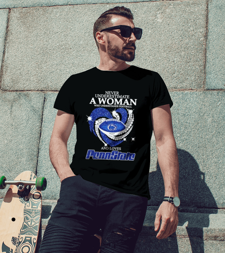 Never Underestimate A Woman Who Understands Football And Loves Penn State Heart 2026 Season T-Shirt