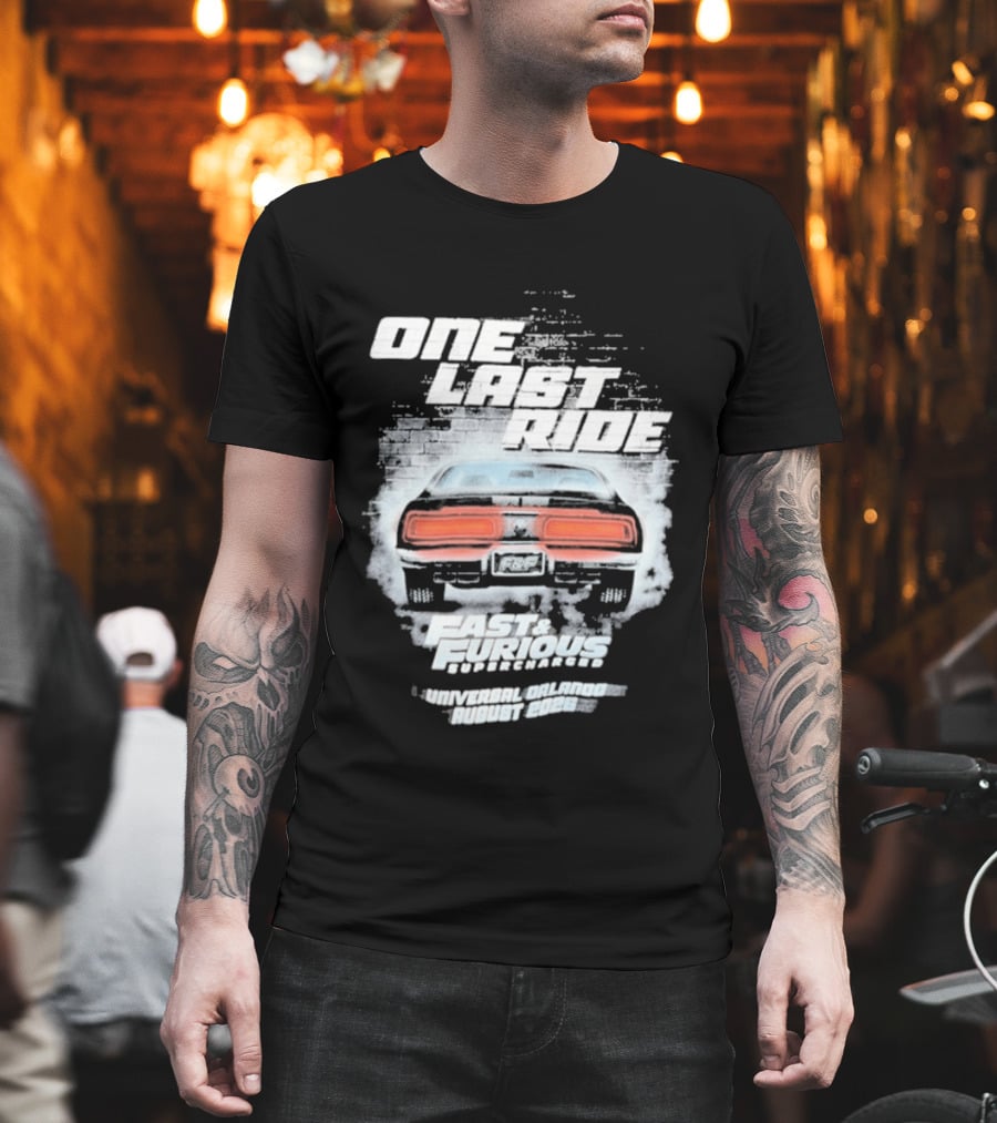 One Last Ride Fast Furious Supercharged 2026 Racing Car Backview T-Shirt