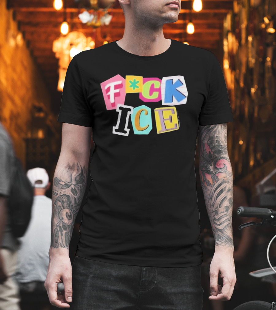 F*ck ICE Imagine Hating Immigrants Colorful Collage T-Shirt