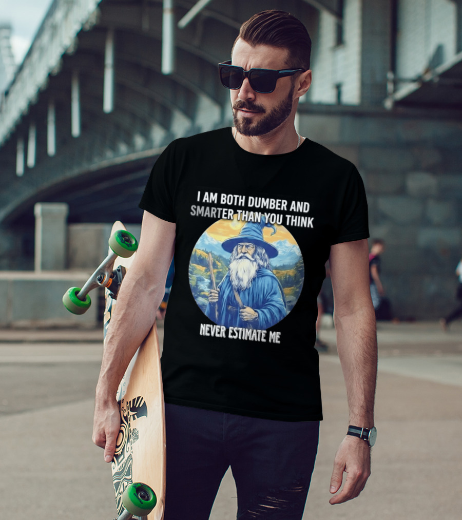 I Am Both Dumber And Smarter Than You Think Never Estimate Me Wizard Blue Robe And Hat Mountain T-Shirt