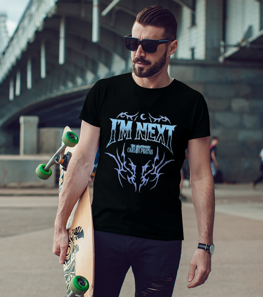 I'm Next Carlos Prates The Nightmare T-Shirt