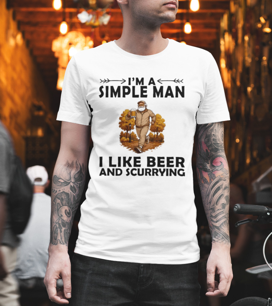 I'm A Simple Man I Like Beer And Scurrying Autumn Stroll T-Shirt