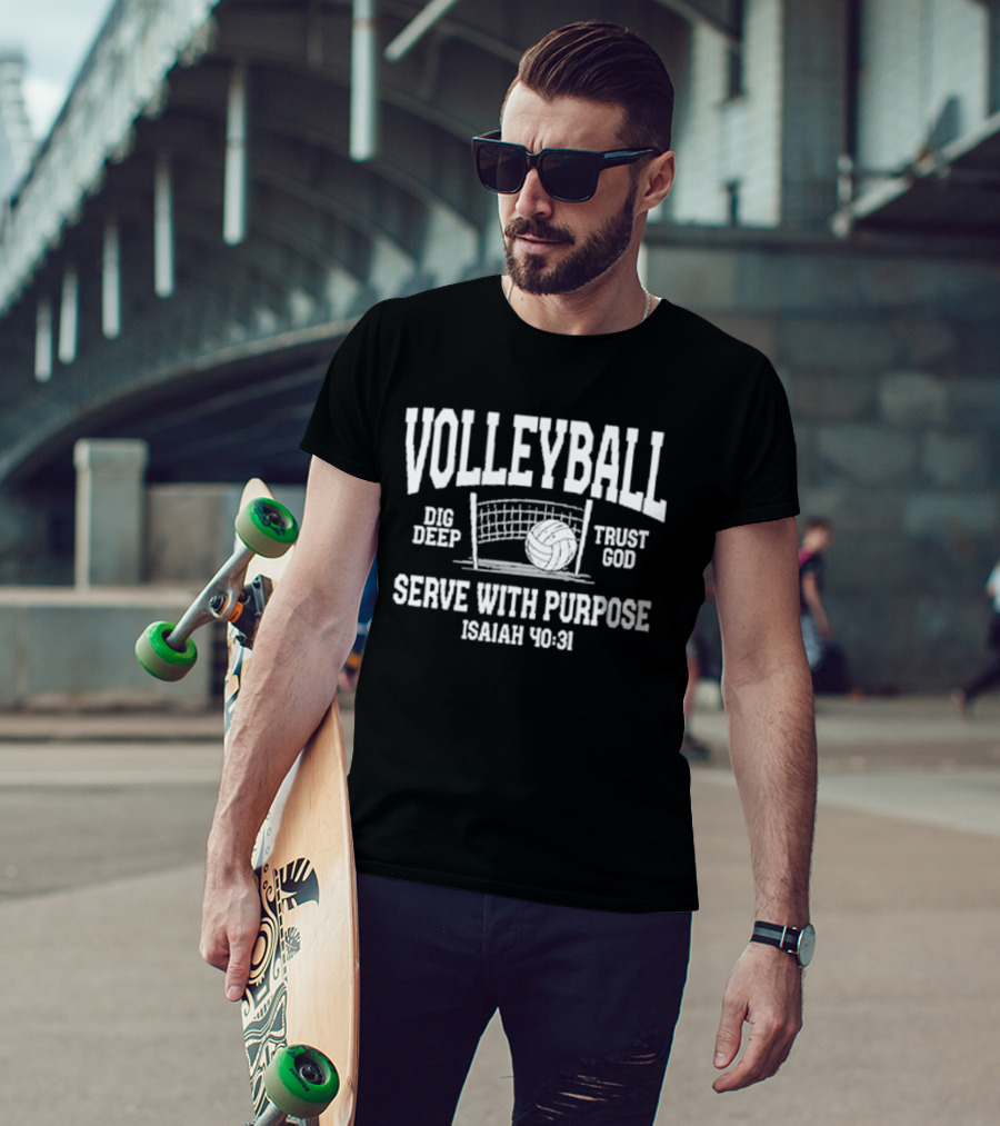 Volleyball Dig Deep Trust God Serve With Purpose Isaiah 40 31 T-Shirt