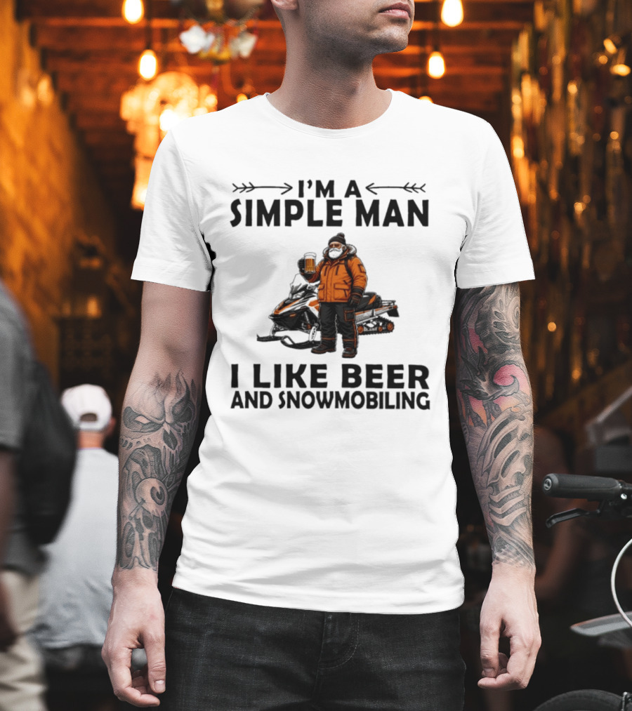 I'm A Simple Man I Like Beer And Snowmobiling T-Shirt