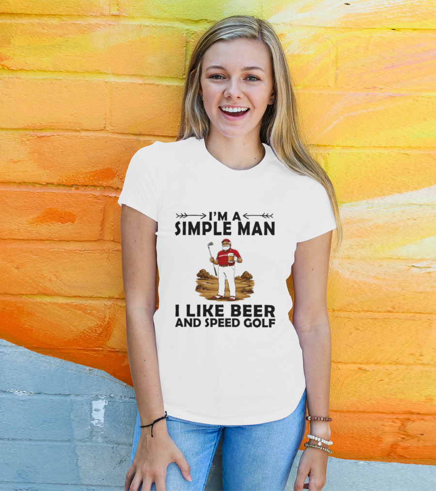 I'm A Simple Man I Like Beer And Speed Golf Funny Golfing Beer Lover T-Shirt