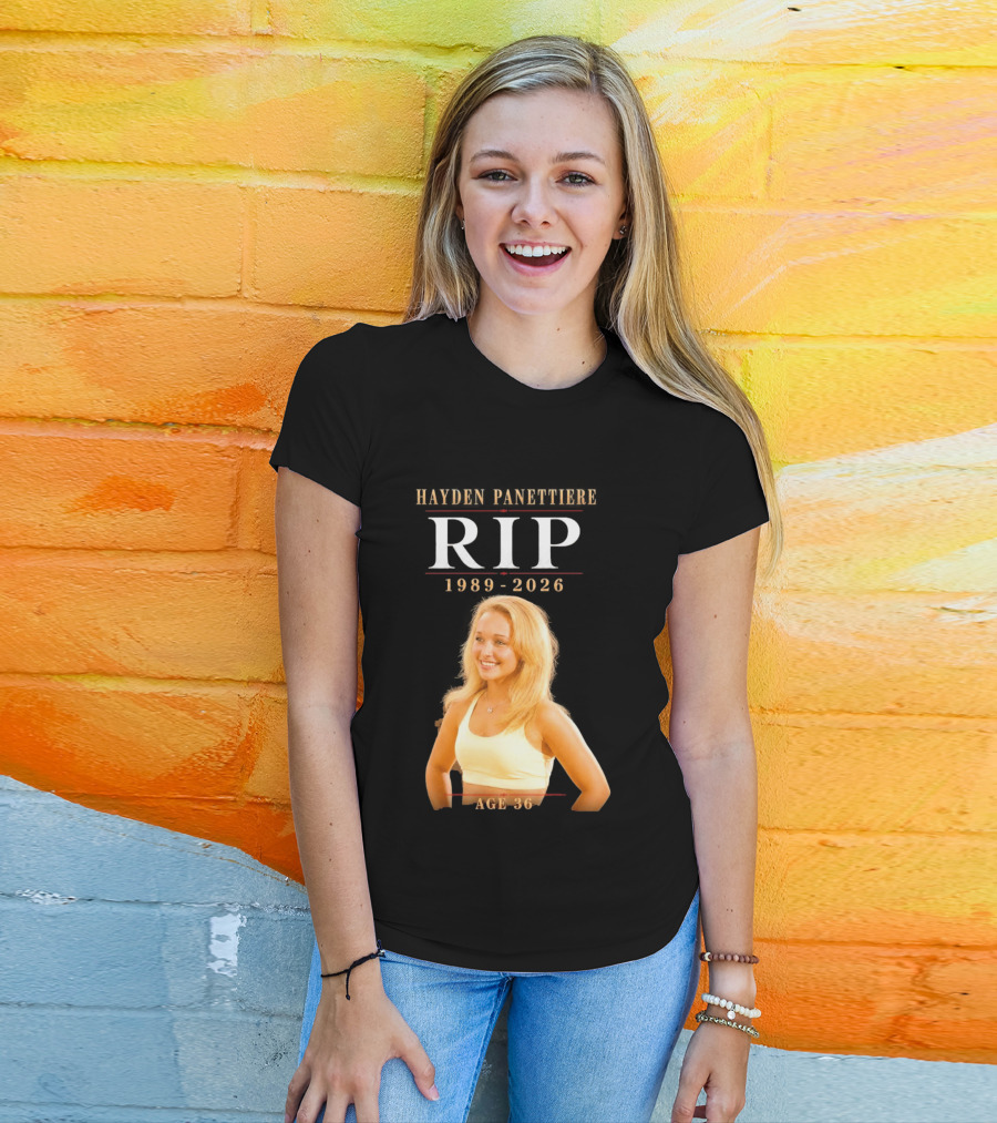 Hayden Panettiere RIP 1989 2026 Age 36 T-Shirt