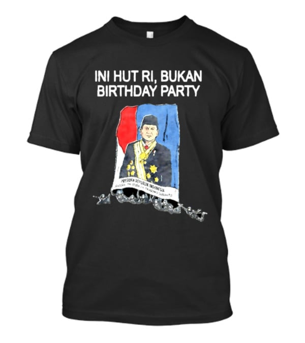 Ini HUT RI Bukan Birthday Party Presiden Republik Indonesia Prabowo Subianto T-Shirt
