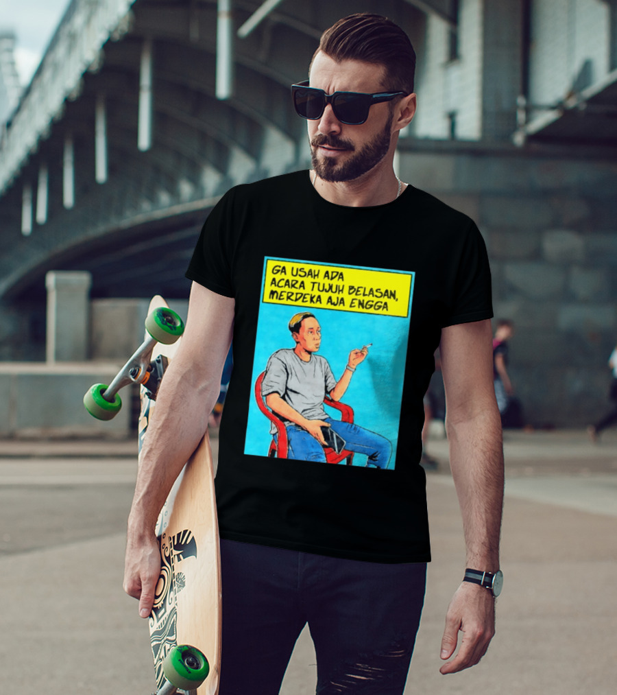 Ga Usah Ada Acara Tujuh Belasan Merdeka Aja Engga Meme Pop Art Indonesia T-Shirt