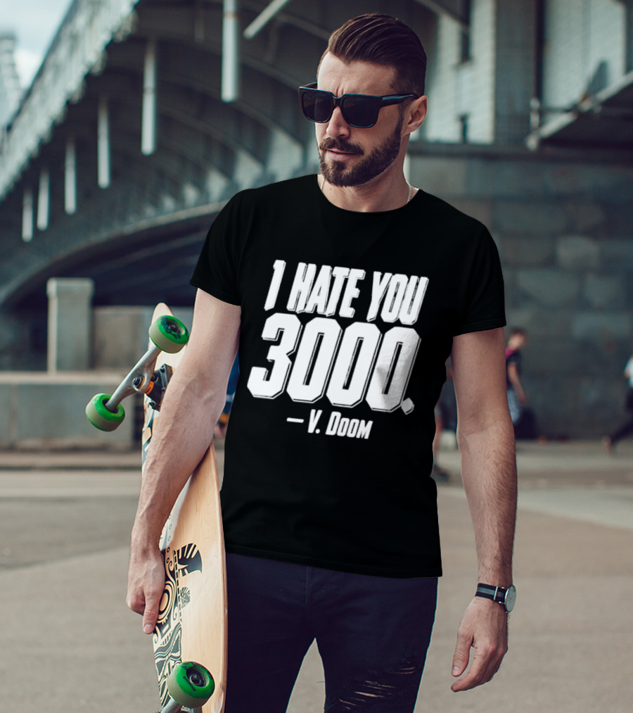 I Hate You 3000 V. Doom T-Shirt