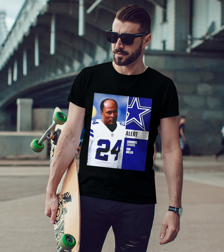 Cowboys Signing Alert Von Miller NFL 24 Dallas Star T-Shirt