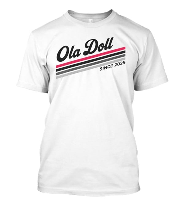 Ola Doll Since 2025 Fashion Trend T-Shirt