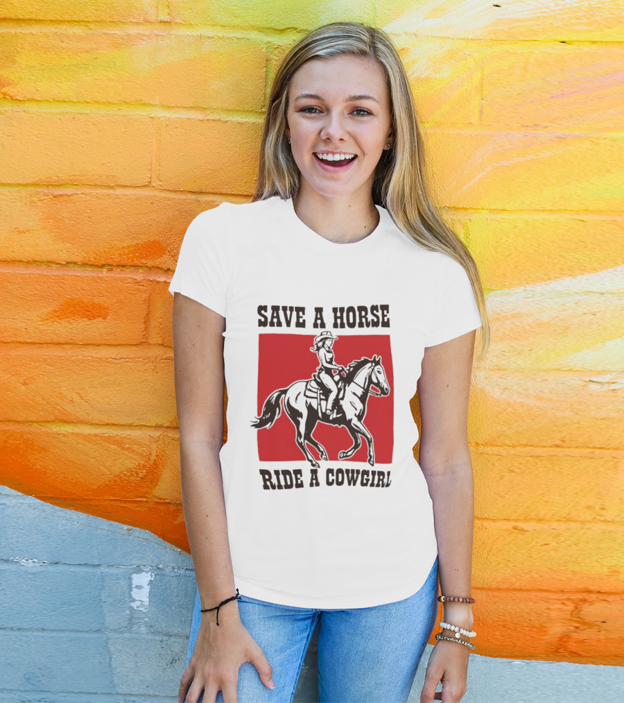 Save A Horse Ride A Cowgirl Western Country Cowboy T-Shirt