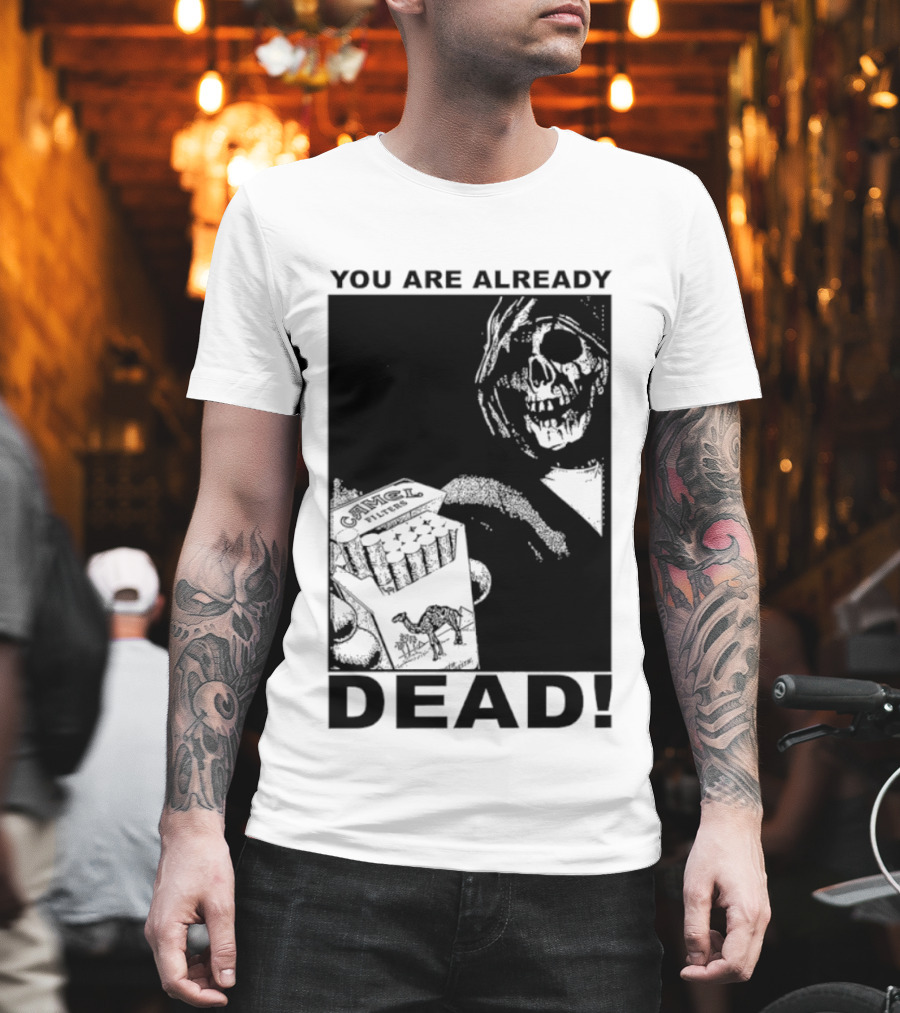 You Are Already Dead Camel Filters Grim Reaper Smoking T-Shirt
