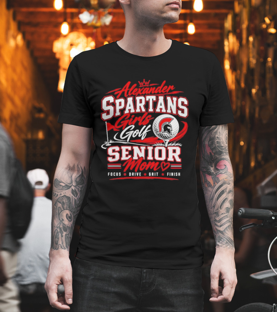 Alexander Spartans Girls Golf Senior Mom Focus Drive Grit Finish T-Shirt