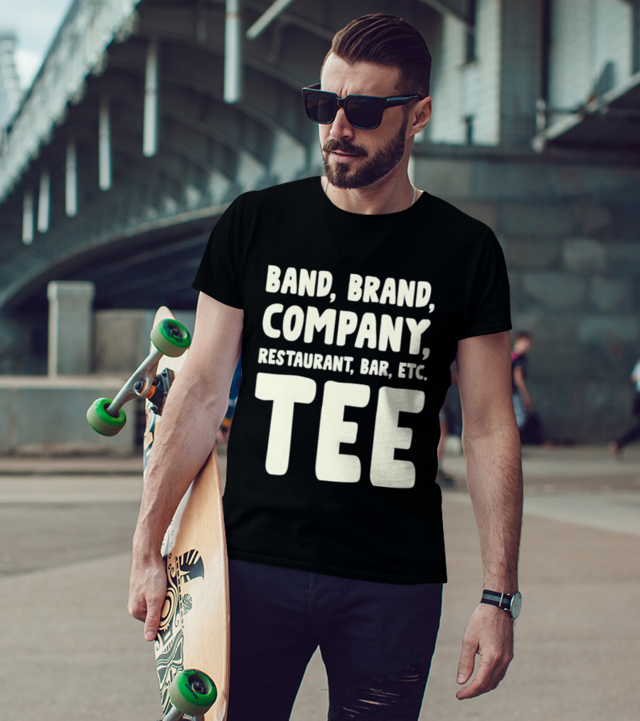 Band Brand Company Restaurant Bar Etc T-Shirt