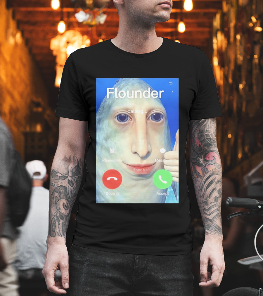Flounder Calling Meme Decline Accept Remind Me Message T-Shirt