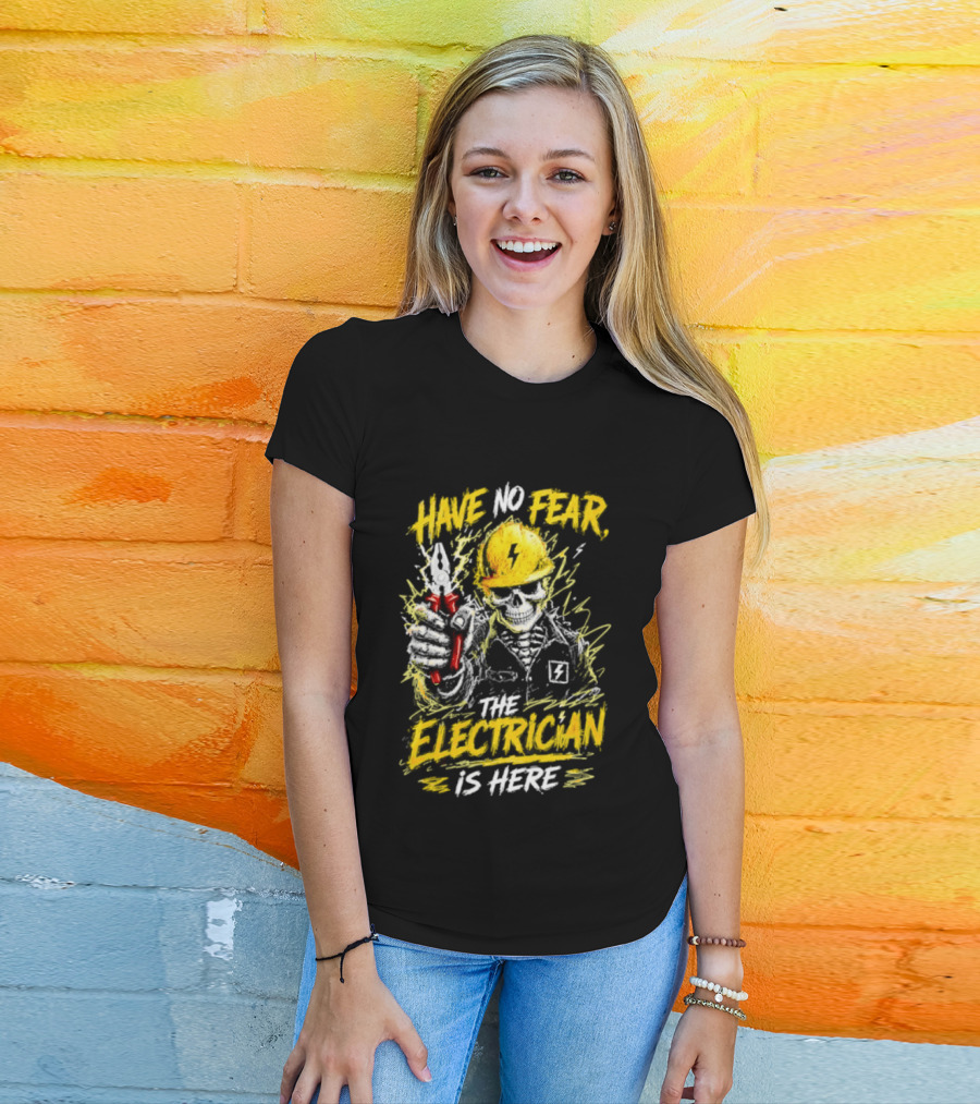 Have No Fear The Electrician Is Here Skeleton Yellow Hard Hat Holding Tool T-Shirt