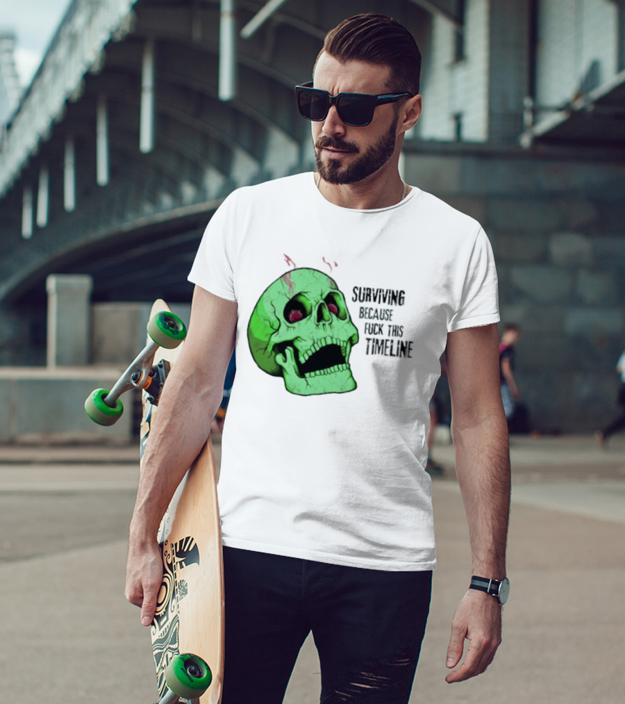 Surviving Because Fuck This Timeline Skull Green Vintage Style Retro Humor T-Shirt
