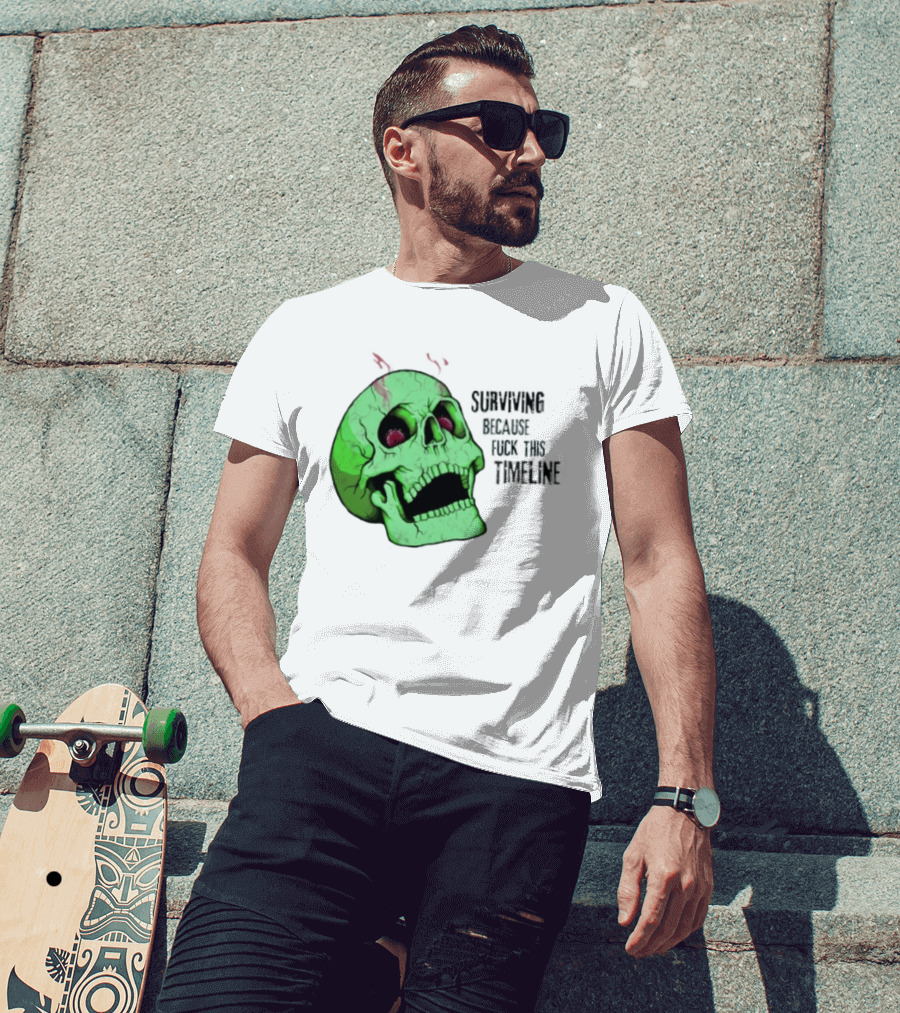 Surviving Because Fuck This Timeline Skull Green Vintage Style Retro Humor T-Shirt