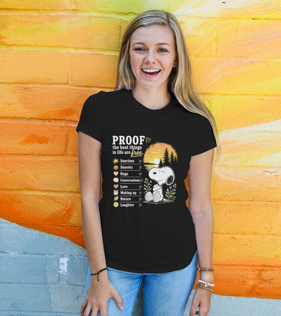 Proof The Best Things In Life Are Free Snoopy Sunrises Love Nature Laughter T-Shirt