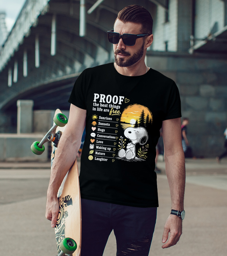 Proof The Best Things In Life Are Free Snoopy Sunrises Love Nature Laughter T-Shirt