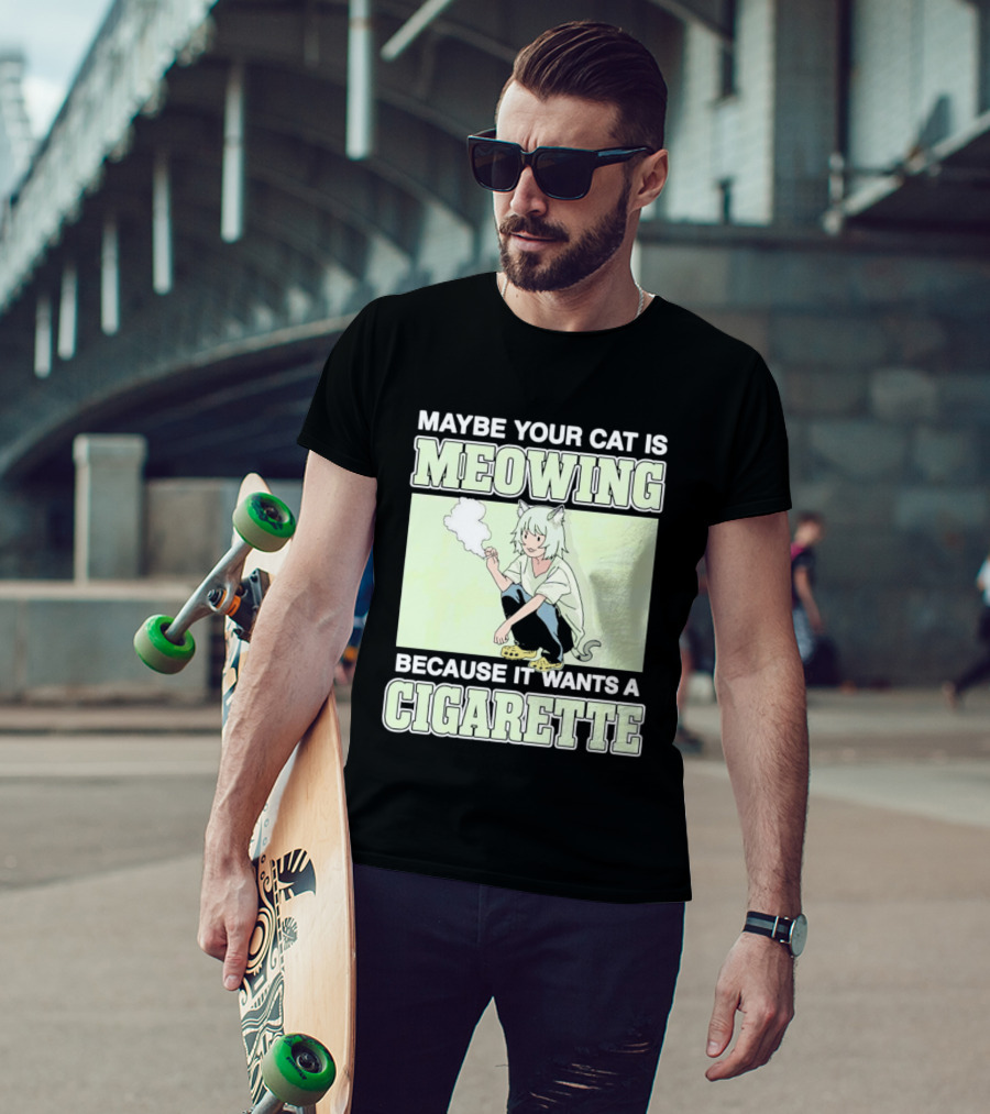Maybe Your Cat Is Meowing Because It Wants A Cigarette Anime Cat Ears Character Smoking T-Shirt