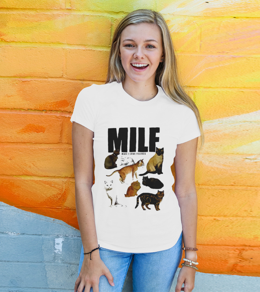 MILF Man I Love Felines Cat Lover Collection T-Shirt