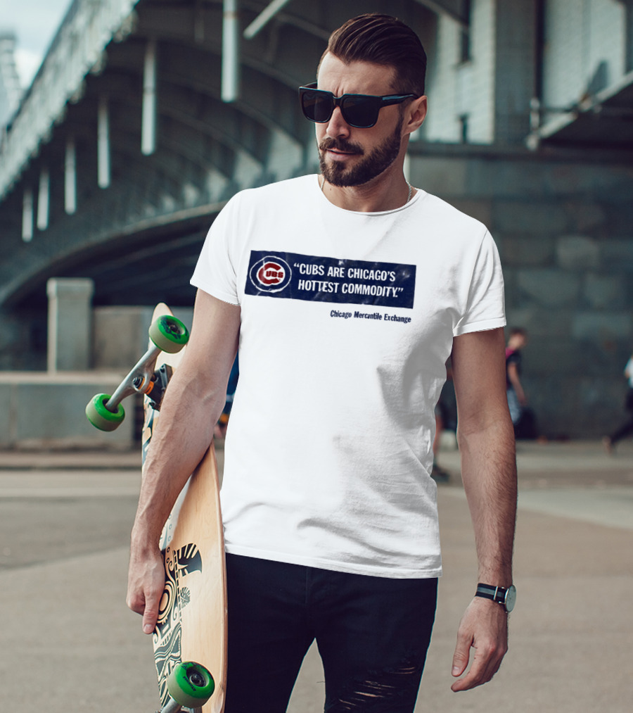 Cubs Are Chicago's Hottest Commodity Chicago Mercantile Exchange T-Shirt