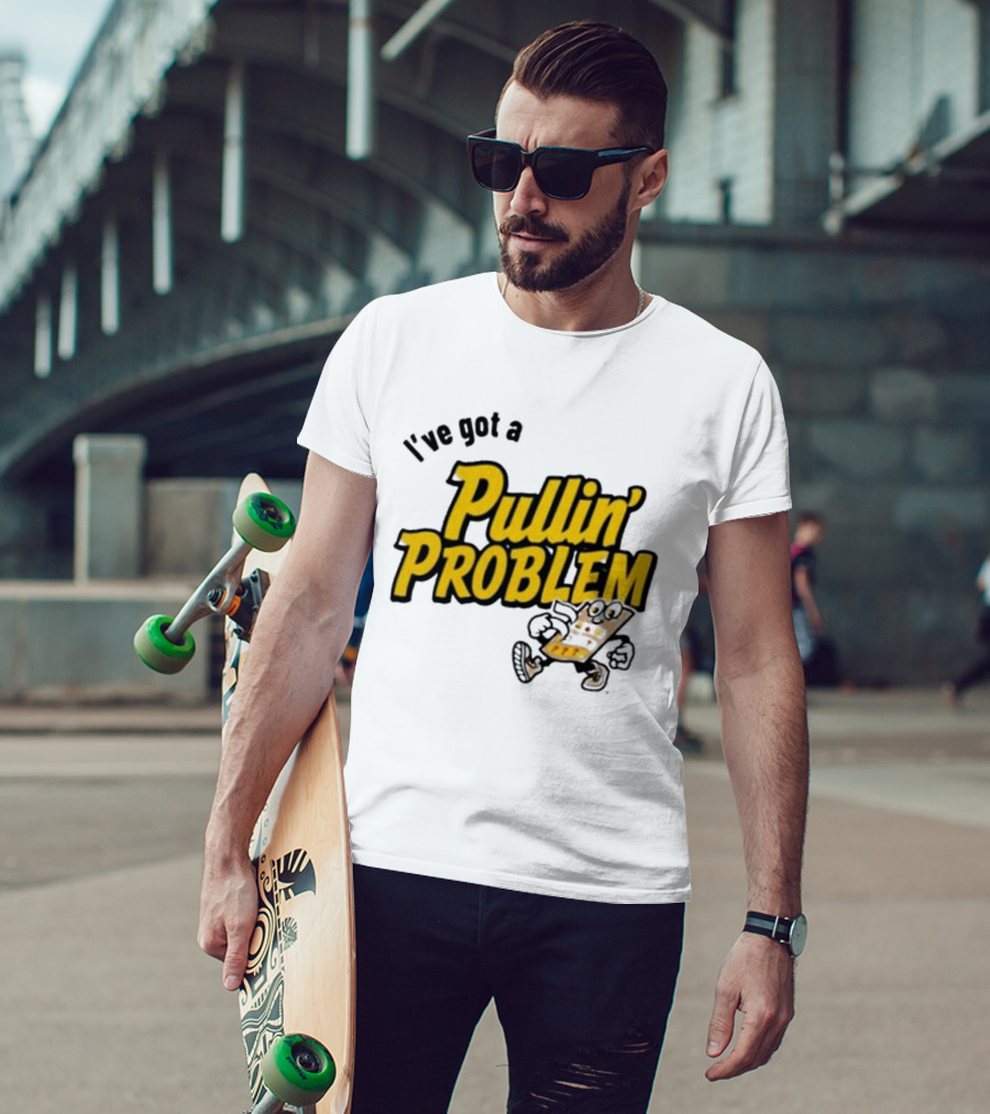 I've Got A Pullin' Problem Wisconsin Pull Tabs Fun T-Shirt