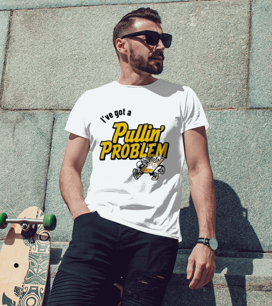 I've Got A Pullin' Problem Wisconsin Pull Tabs Fun T-Shirt